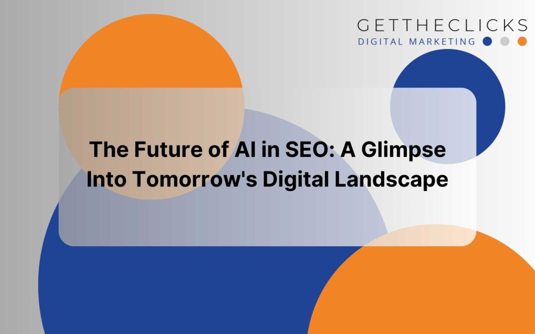 The Future of AI in SEO: A Glimpse Into Tomorrow’s Digital Landscape