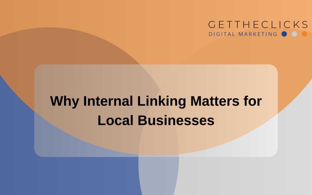 Why Internal Linking Matters for Local Businesses