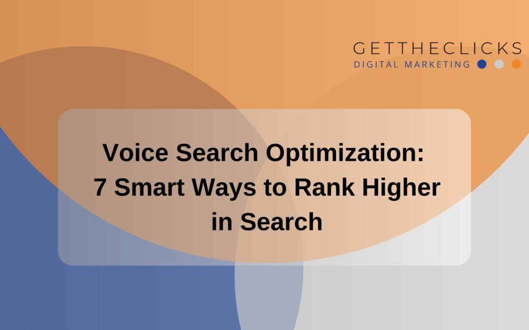 Voice Search Optimization: 7 Smart Ways to Rank Higher in Search