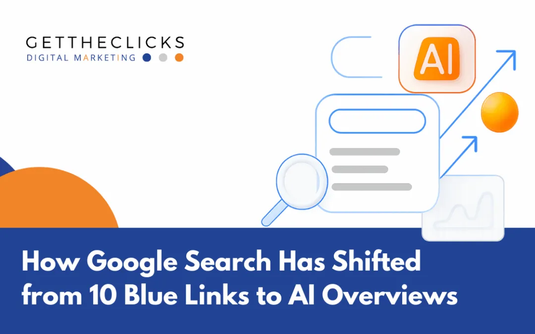 How Google Search Has Shifted from 10 Blue Links to AI Overviews