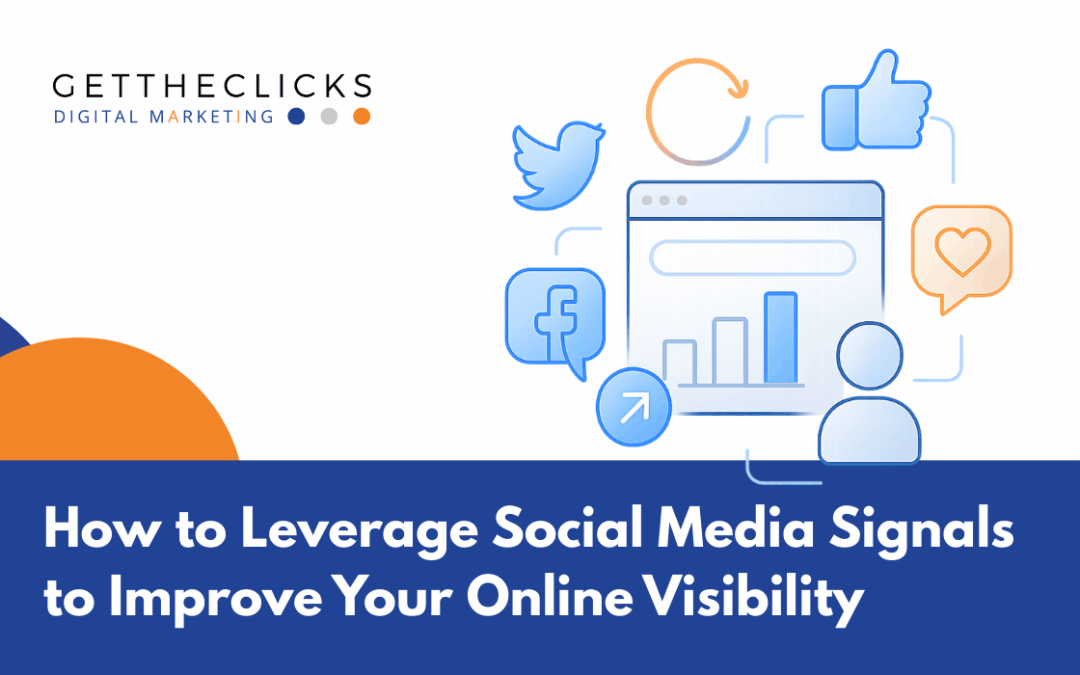 How to Leverage Social Media Signals to Improve Your Online Visibility