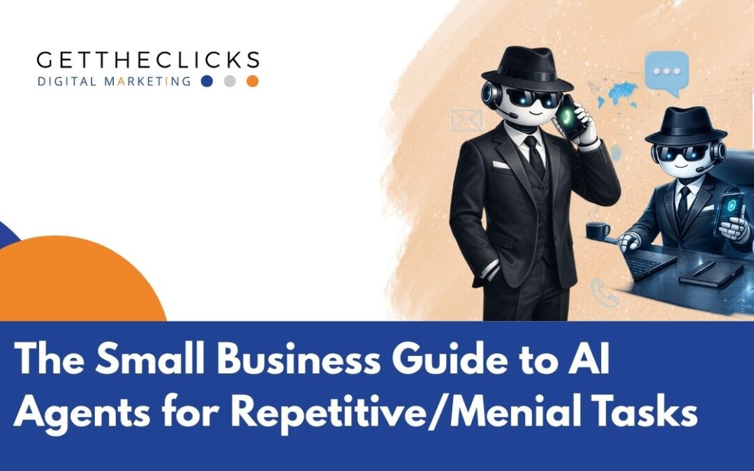 The Small Business Guide to AI Agents for Repetitive/Menial Tasks